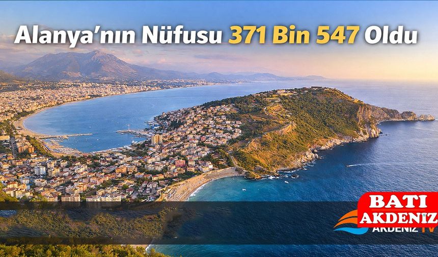 Alanya’nın Nüfusu 371 Bin 547 Oldu