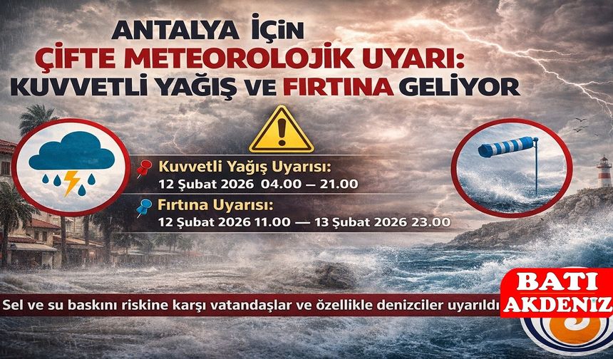 Antalya İçin Çifte Meteorolojik Uyarı: Kuvvetli Yağış ve Fırtına Geliyor