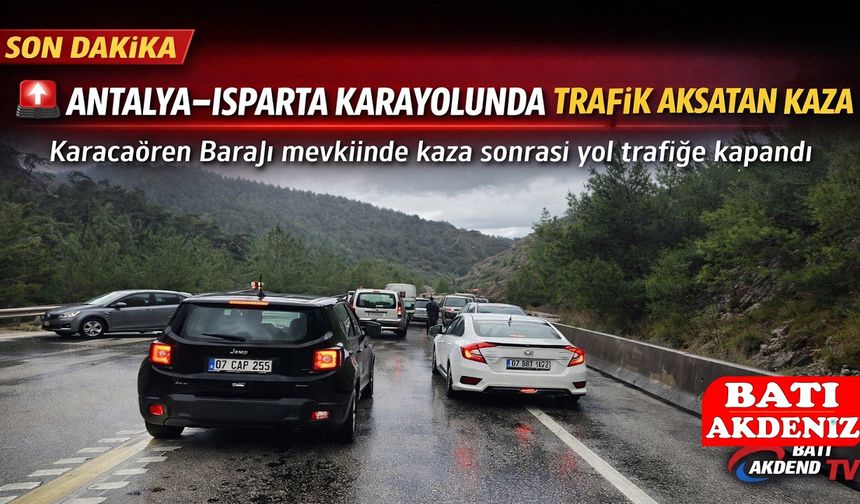 Antalya–Isparta Karayolunda Feci Kaza: Yol Trafiğe Kapandı