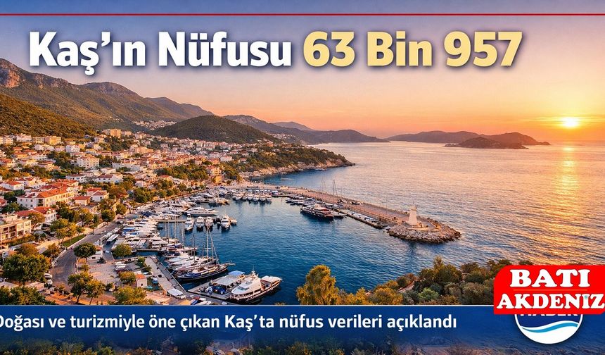 Antalya Kaş’ın Nüfusu 63 Bin 957 Olarak Açıklandı