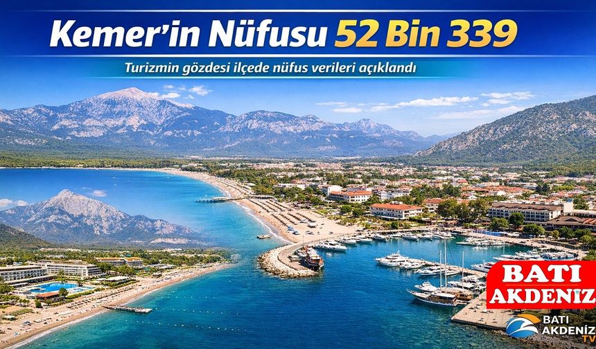 Antalya Kemer’in Nüfusu 52 Bin 339 Olarak Açıklandı