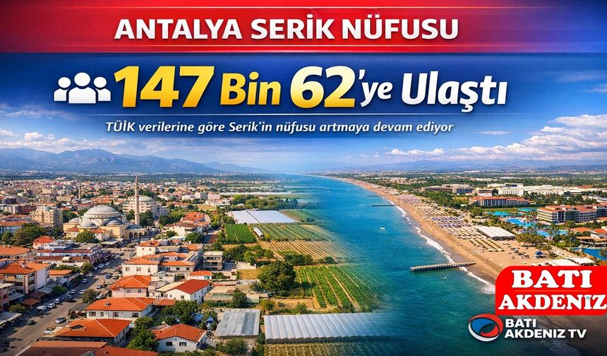 Antalya Serik Nüfusu 147 Bin 62’ye Ulaştı