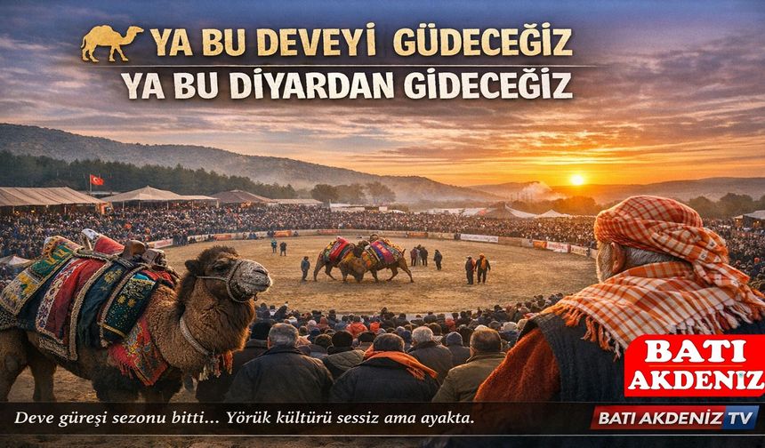 Ya Bu Deveyi Güdeceğiz Ya Bu Diyardan Gideceğiz