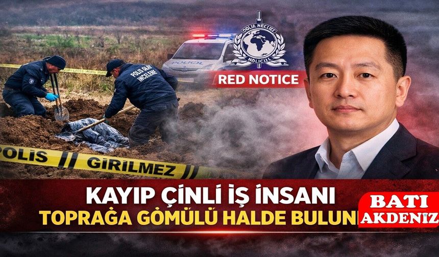Kayıp Çinli İş İnsanı Toprağa Gömülü Halde Bulundu