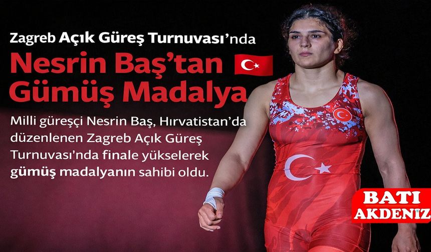 Zagreb Açık Güreş Turnuvası’nda Nesrin Baş’tan Gümüş Madalya
