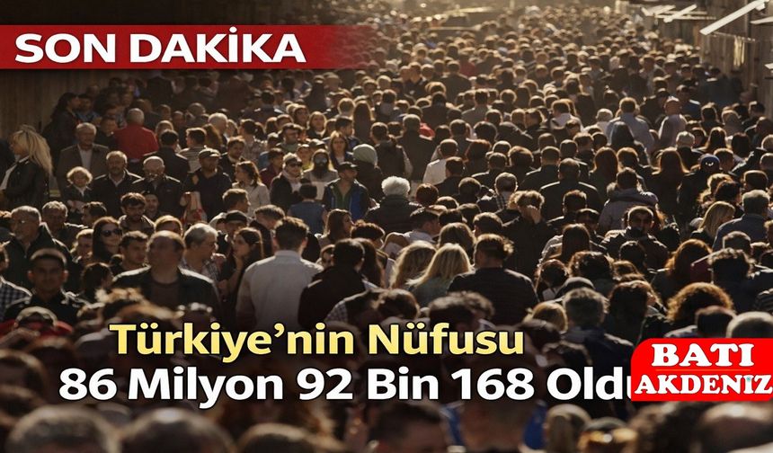 Türkiye’nin Nüfusu 86 Milyon 92 Bin 168 Oldu
