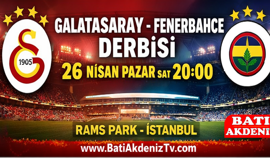 Galatasaray-Fenerbahçe Derbisinin Tarihi Belli Oldu! Dev Maç 26 Nisan’da Saat 20.00’de