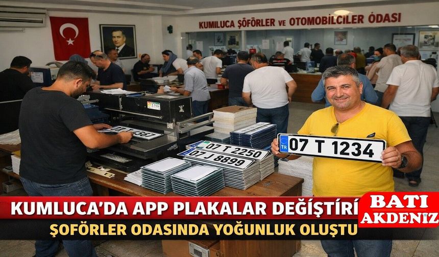 Kumluca'da App Plakalar Değiştiriliyor: Şoförler Odasında Yoğunluk Oluştu