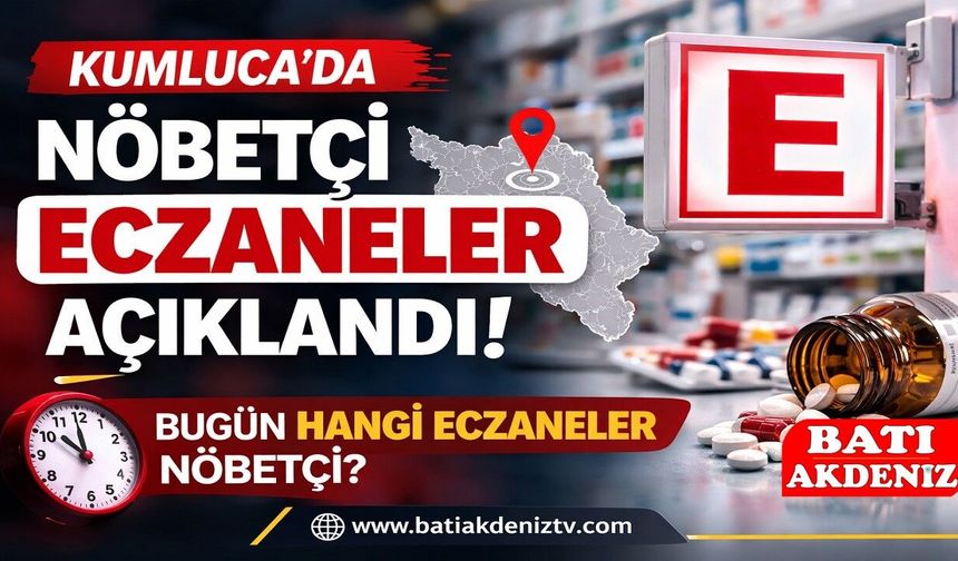Kumluca Nöbetçi Eczaneler | 9 Mart 2026 Kumluca’da Hangi Eczaneler Nöbetçi?