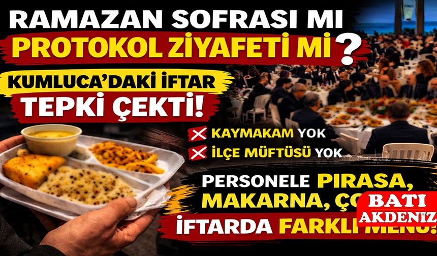 Ramazan Sofrası mı Protokol Ziyafeti mi? Kumluca’daki İftar Tepki Çekti