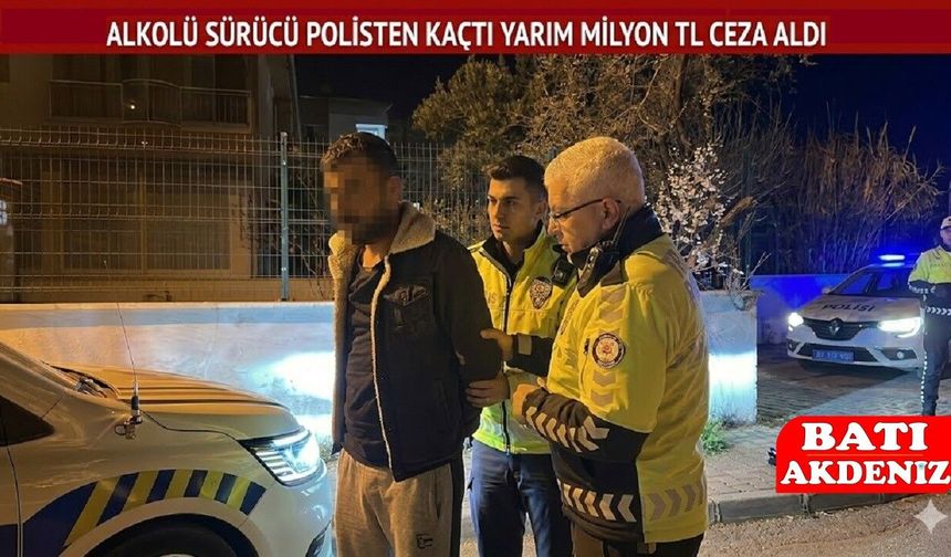 Polisten Kaçan Alkollü Sürücüye Affetmediler: 500 Bin TL Ceza ve Trafikten Men