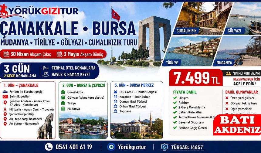 Yörük Gızı Tur’dan 3 Günlük Çanakkale – Bursa Turu: Termal Otel Konaklamalı Kültür Yolculuğu 7.499 TL