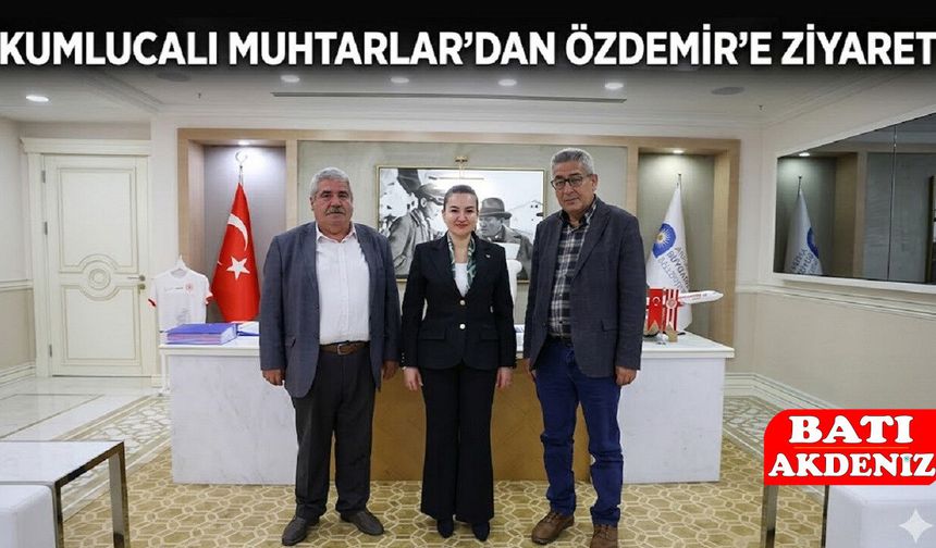 Kumlucalı Muhtarlardan Büyükşehir’e Çıkartma: Hizmet Odaklı Ziyaret