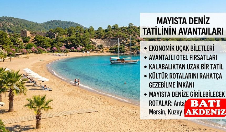 Mayısta Deniz Tatili Yapmanın Avantajları