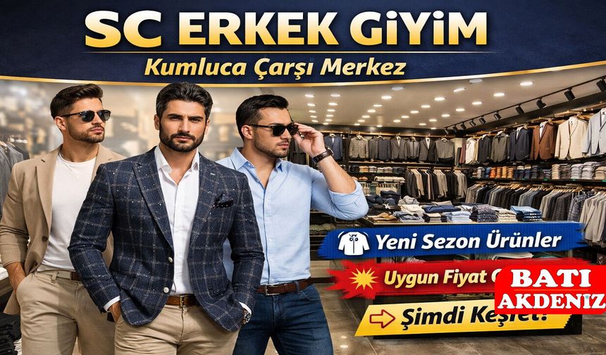 Kumluca’da Erkek Giyimin Yeni Adresi: SC Erkek Giyim Şıklığı ve Kaliteyi Buluşturuyor
