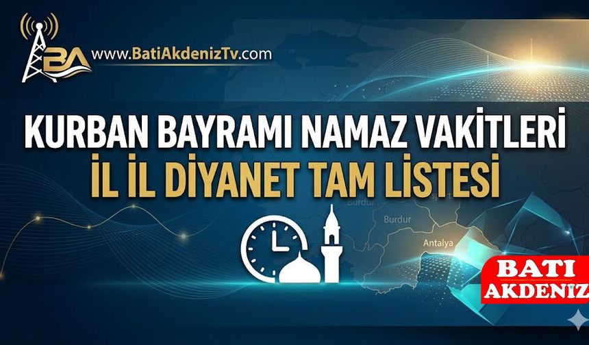 İl İl Bayram Namazı Saatleri 2026: Antalya, Isparta, Burdur ve Tüm İllerin Bayram Namazı Vakitleri
