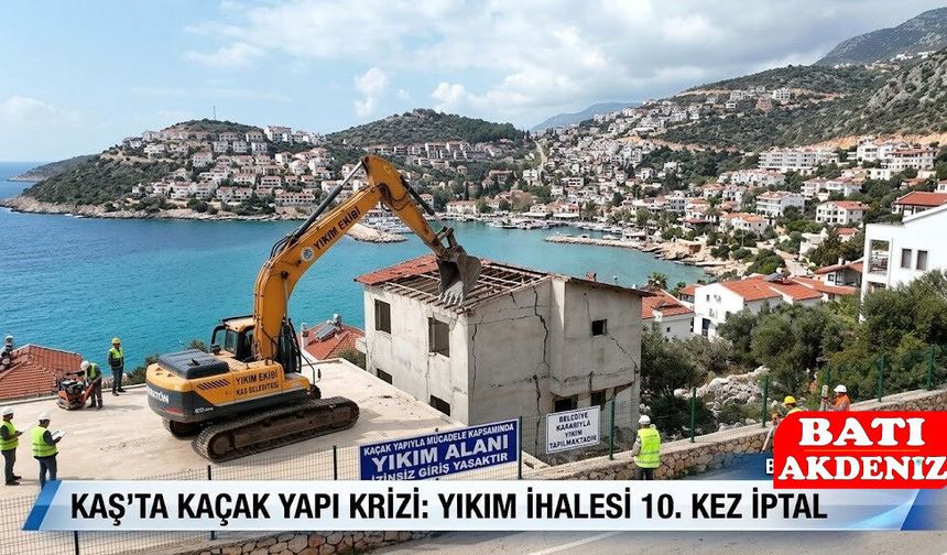 Kaş'ta Yıkım İhalesi 10. Kez İptal Oldu!
