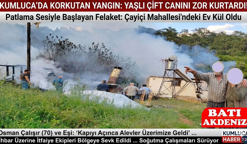 Kumluca’da Korkutan Yangın: Yaşlı Çift Canını Zor Kurtardı!