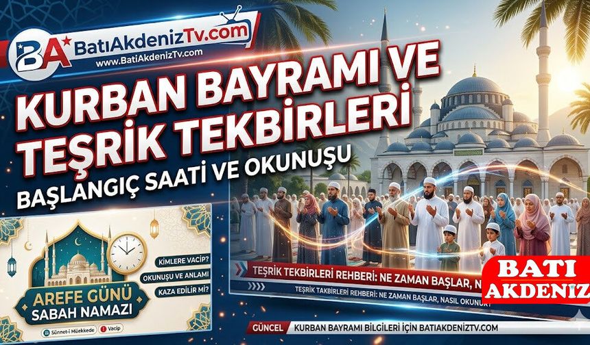 Kurban Bayramı Teşrik Tekbiri Ne Zaman Başlar, Nasıl Getirilir? 2026 Diyanet Teşrik Tekbiri Getiriliş Şekli ve Anlamı!