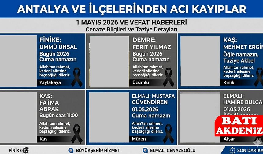 Antalya ve İlçelerinde Bugün 1 Mayıs 2026 Vefat Haberleri