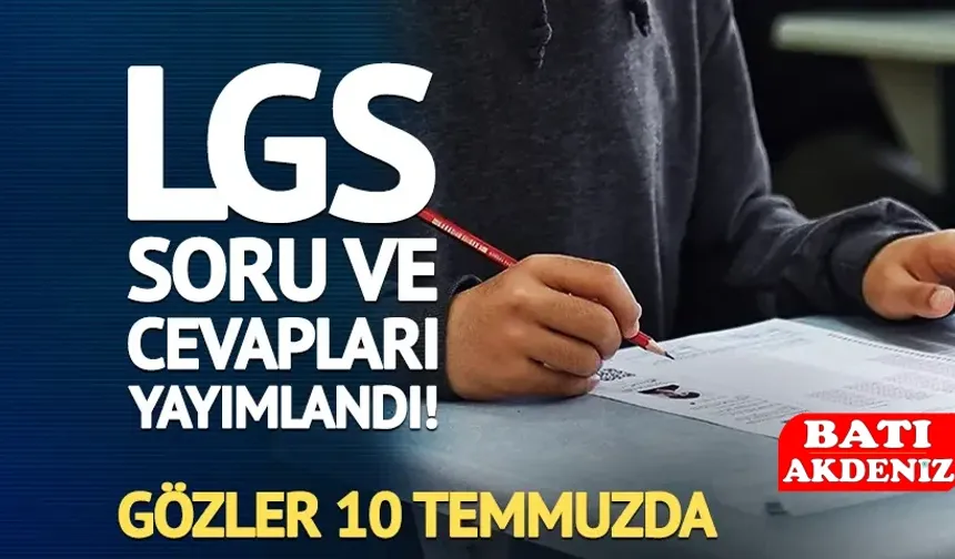 LGS Soru Kitapçığı ve Cevap Anahtarı Yayımlandı